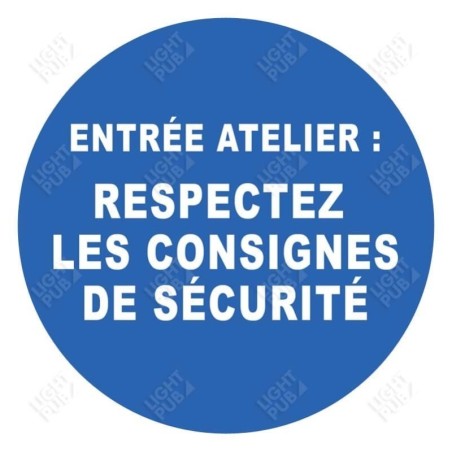 Gobo panneau Entrée atelier : respectez les consignes de sécurité Gobo panneau Entrée atelier : respectez les consignes de sécurité